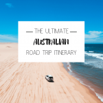 The Ultimate Australian Road Trip Itinerary