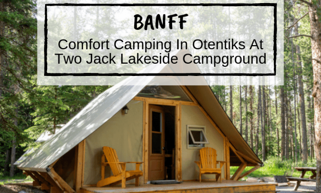Banff: Comfort Camping In Otentiks At Two Jack Lakeside Campground