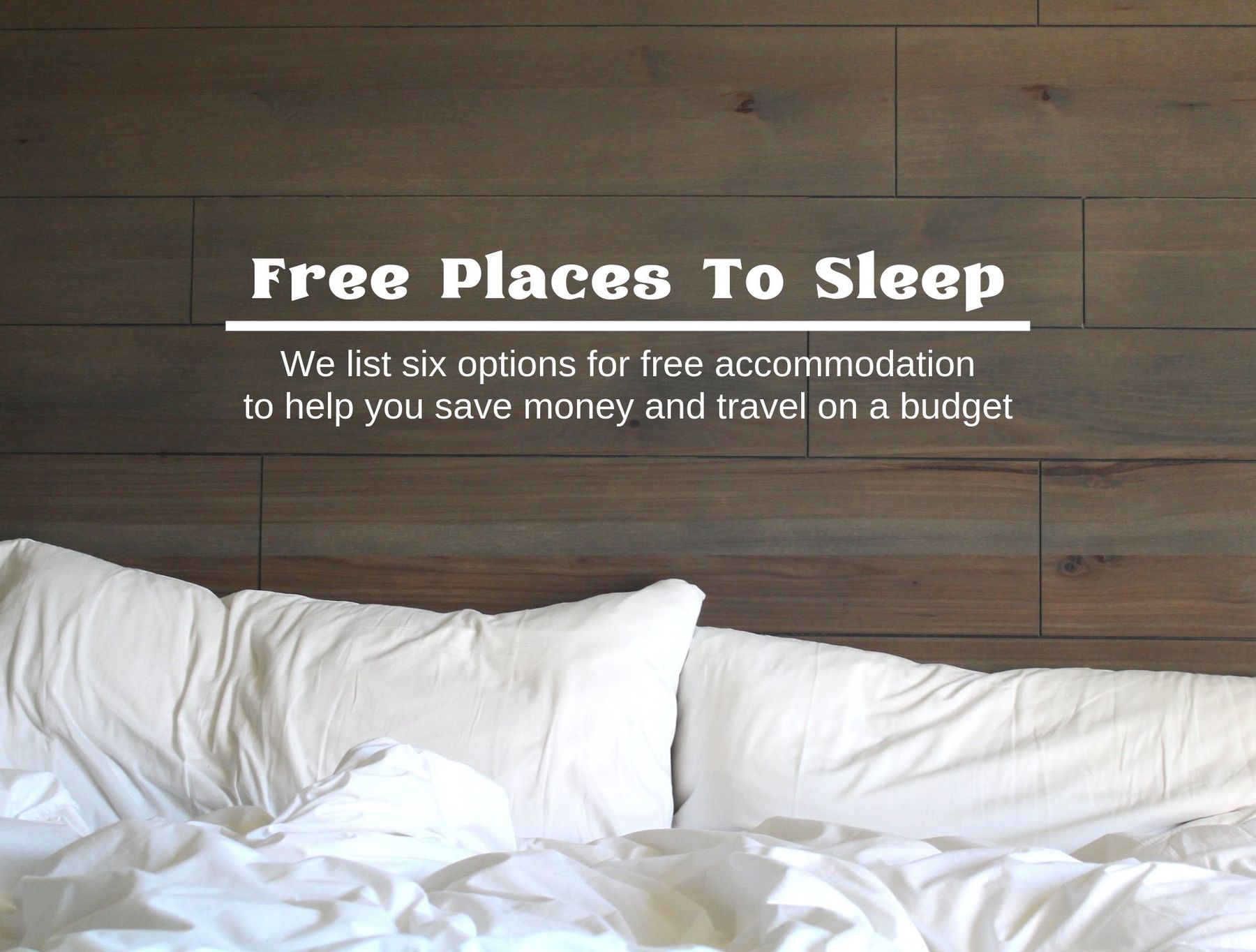 Want to find free places to sleep while you travel? We list six options for free accommodation to help you save money and travel on a budget.