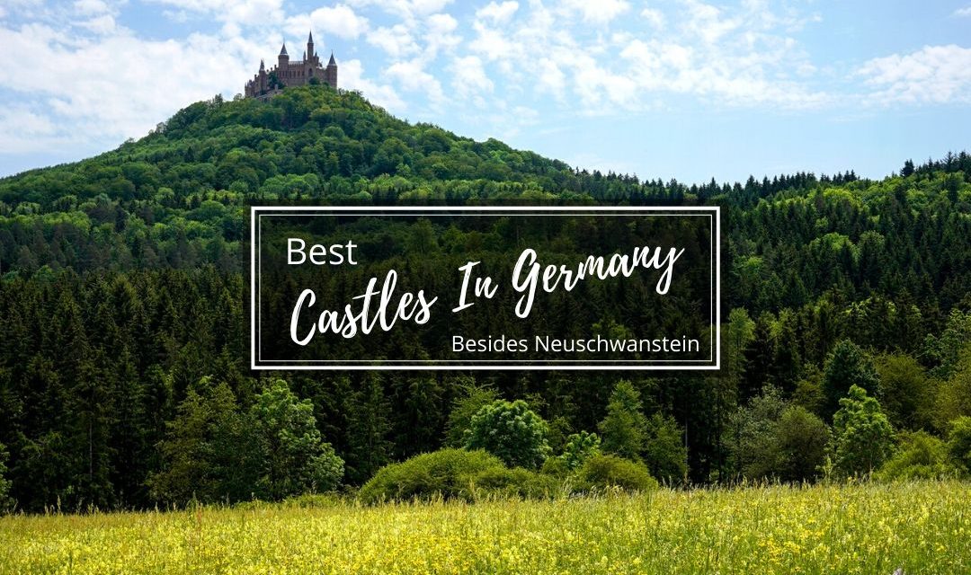 Best Castles In Germany Besides Neuschwanstein