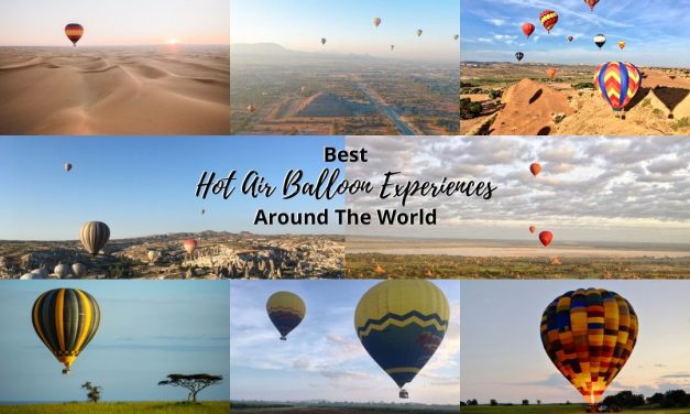Best Hot Air Balloon Experiences Around The World