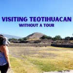 Visiting Teotihuacan Without A Tour