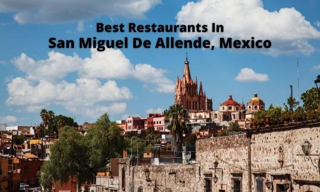 Best Restaurants In San Miguel De Allende, Mexico