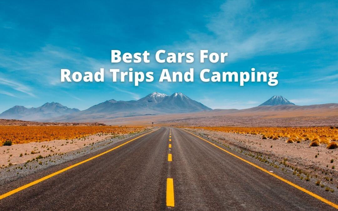 Wondering which are the best cars for road trips and camping? We've listed five options with plenty of space, durability, and comfort.