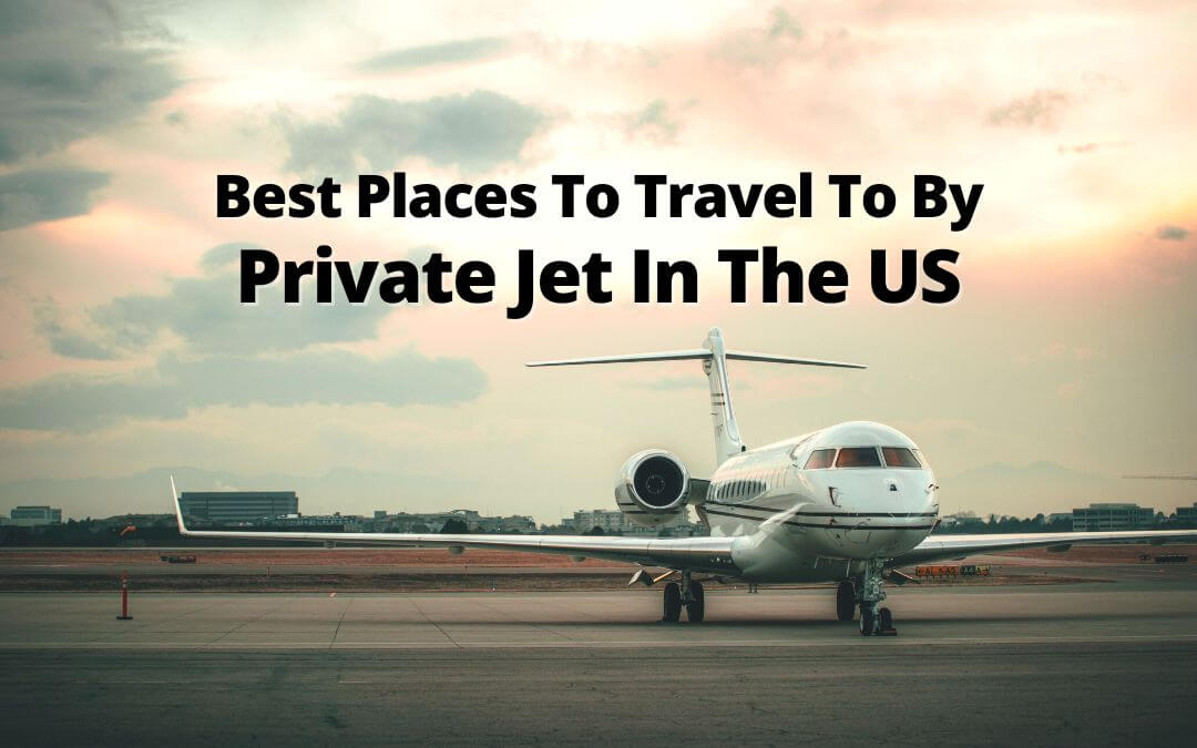 Read on to find out which destinations are the best places to travel to by private jet in the United States.