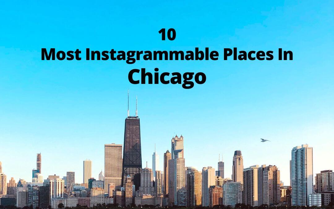 10 Most Instagrammable Places In Chicago - Buddy The Traveling Monkey