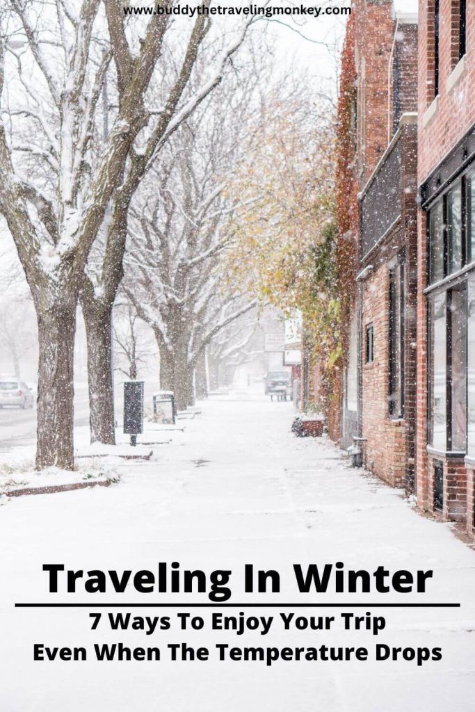 Traveling in winter? We offer seven ways to make sure you stay safe, warm, and comfortable during your trip.